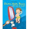 Ohren, Nase, Bauch, das hab ich auch! Ohren, Nase, Bauch, das hab ich auch!
