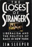 Closest of Strangers: Liberalism and the Politics of Race in New York