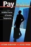 Pay Without Performance Pay Without Performance: The Unfulfilled Promise of Executive Compensation the Unfulfilled Promise of Executive Compensation: The Unfulfilled Promise of Executive Compensation