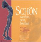 Schön werden, schön sein, schön bleiben - Kunst und Philosophie der Ästhetischen Chirurgie
