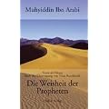 Die Weisheit der Propheten: Fusus al-Hikam. Nach der �bertragung von Titus Burckhardt
