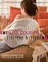 Home Knits: Luxurious Handknits for Every Room of the House