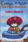 Sultan Mudschi: Gute-Nacht-Geschichten - Erwin Moser