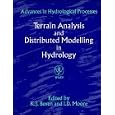 Terrain Analysis and Distributed Modelling in Hydrology (Advances in Hydrological Processes) by Keith J. Beven and I. D. Moore