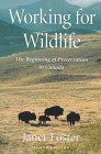 Working for Wildlife: The Beginning of Preservation in Canada