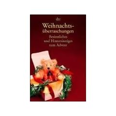 Weihnachts�berraschungen: Besinnliches und Hintersinniges zum Advent