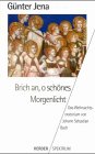 Brich an, o schönes Morgenlicht. Das Weihnachtsoratorium von Johann Sebastian Bach.