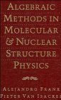 Algebraic methods in molecular and nuclear structure physics