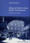 Produkt-Bild: Alltag und Politik in einem Berliner Arbeiterbezirk. Neuk&ouml;lln von 1945 bis 1989