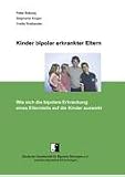 Kinder bipolar erkrankter Eltern: Wie sich die bipolare Erkrankung eines Elternteils auf die Kinder auswirkt