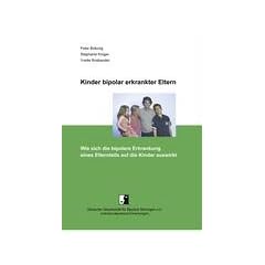 Kinder bipolar erkrankter Eltern: Wie sich die bipolare Erkrankung eines Elternteils auf die Kinder auswirkt