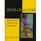 Seeds of Victory: Psychological Warfare and Propaganda (Schiffer Military/Aviation History)