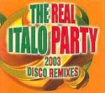 The Real Italo Party Disco Remixes 2003