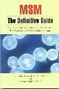 MSM the Definitive Guide: a Comprehensive Review of the Science and Therapeutics of Methylsulfonylmethane