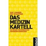 Das Medizinkartell. Die sieben Tods�nden der Gesundheitsindustrie.