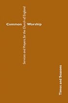 Common Worship: Times and Seasons: Services and Prayers for the Church of England (Common Worship: Services and Prayers for the Church of England)