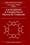 Calixarenes, a Versatile Class of Macrocyclic Compounds (Topics in Inclusion Science)