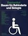 Barrierefrei Bauen f&uuml;r Behinderte und Betagte