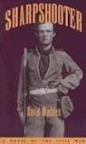 Sharpshooter: A Novel of the Civil War