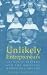Book cover of UNLIKELY ENTREPRENEURS: CATHOLIC SISTERS & THE HOSPITAL MARKETPL 1865-1925 (WOMEN & HEALTH C&S PERSPECTIVE).