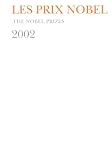 Nobel Prizes 2002: Nobel Prizes, Presentations, Biographies,  Lectures