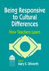 Being Responsive To Cultural Differences : How Teachers Learn