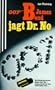 James Bond 007 jagt Dr. NO.