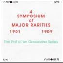 A Symposium of Major Rarities 1901-1909: The First of an Occasional Series by  Daniel-Francois-Esprit Auber, Georges Bizet, Catherine [composer], Gustave Charpentier, and Eric Coates 