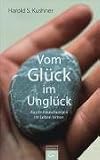 Vom Gl�ck im Ungl�ck: Aus Entt�uschungen im Leben lernen