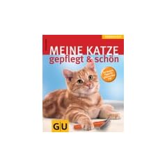 Katze gepflegt & sch�n, Meine (Tierisch gut)