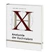 Anatomie der Buchstaben. Basiswissen f�r Schriftgestalter. Designing Type.