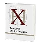 Anatomie der Buchstaben. Basiswissen f�r Schriftgestalter. Designing Type.