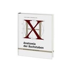 Anatomie der Buchstaben. Basiswissen f�r Schriftgestalter. Designing Type.