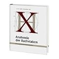 Anatomie der Buchstaben. Basiswissen f�r Schriftgestalter. Designing Type.