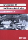 Lernsituationen für KFZ-Mechatroniker. Lernfelder 1 - 4