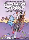 Das versenkte Kirchenschiff - Feuchtfr&ouml;hliche Bilderb&ouml;gen &uuml;ber Gottes Leichtmatrosen - Werner 'Tiki' K&uuml;stenmacher, Tiki K&uuml;stenmacher