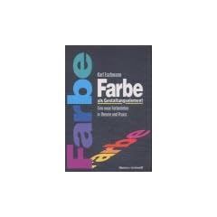 Farbe als Gestaltungselement. Eine neue Farbenlehre in Theorie und Praxis