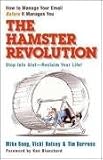 The Hamster Revolution: How to Manage Your Email Before It Manages You (Bk Business)