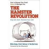 The Hamster Revolution: How to Manage Your Email Before It Manages You (Bk Business)