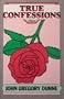 True Confessions: A Novel