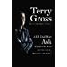 All I Did Was Ask: Conversations with Writers, Actors, Musicians, and Artists