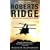 Roberts Ridge: A Story of Courage and Sacrifice on Takur Ghar Mountain, Afghanistan