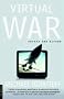 Virtual War: Kosovo and Beyond Virtual War: Kosovo and Beyond