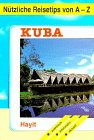 N&uuml;tzliche Reisetips von A-Z, Kuba - Ole Helmhausen
