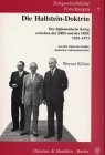 Produkt-Bild: Zeitgeschichtliche Forschungen, Bd.7, Die Hallstein-Doktrin: Der diplomatische Krieg zwischen der BRD und der DDR 1955-1973. Aus den Akten der beiden deutschen Aussenministerien