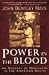 Books : Power in the Blood: An Odyssey of Discovery in the American South