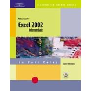 Course Guide: Microsoft Excel 2002-Illustrated INTERMEDIATE