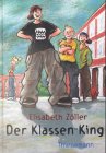 Der Klassen-King - Elisabeth Z�ller
