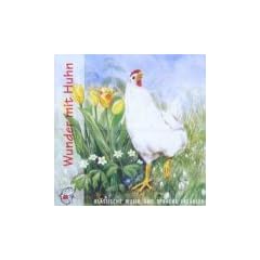 Wunder mit Huhn. CD. Klassische Musik und Sprache erz�hlen
