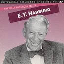 E.Y. Harburg - Smithsonian Collection of Recordings - American Songbook Series by  Bing Crosby, Judy Garland, Groucho Marx, Tommy Dorsey, and Frank Sinatra 